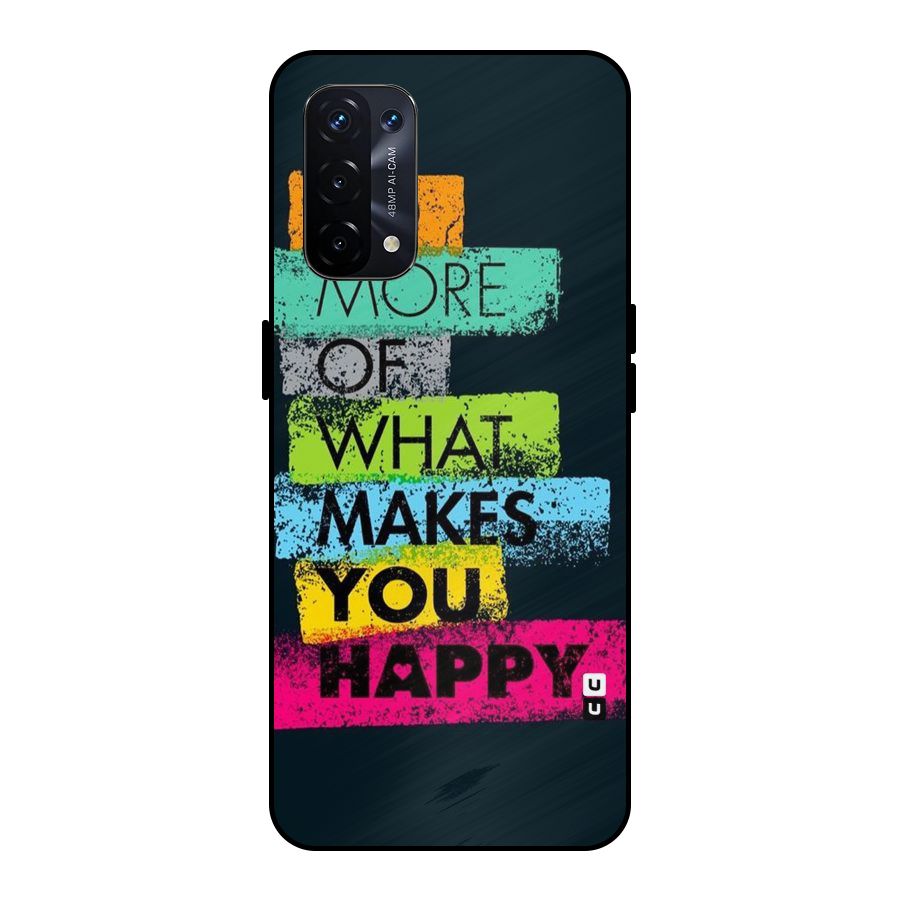 Makes You Happy Metal Back Case for Oppo A74 5G