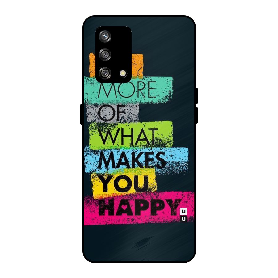 Makes You Happy Metal Back Case for Oppo F19