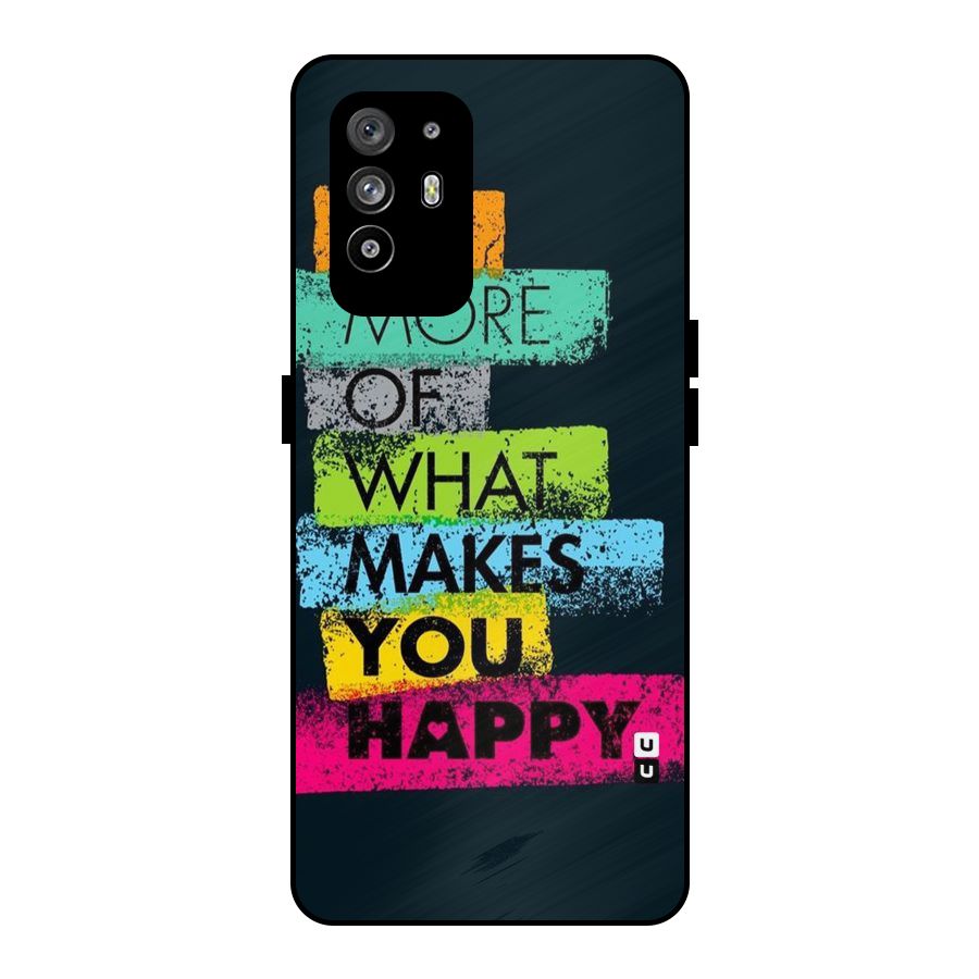 Makes You Happy Metal Back Case for Oppo F19 Pro Plus 5G