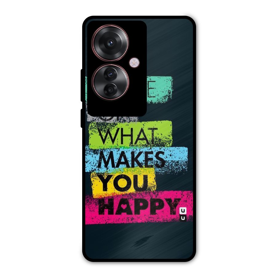 Makes You Happy Metal Back Case for Oppo F25 Pro