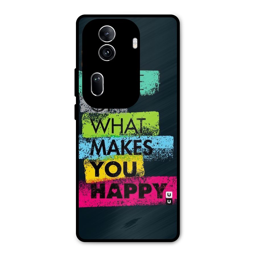 Makes You Happy Metal Back Case for Oppo Reno11 Pro 5G