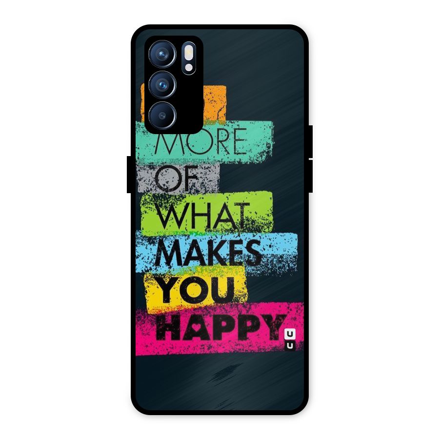 Makes You Happy Metal Back Case for Oppo Reno6 5G