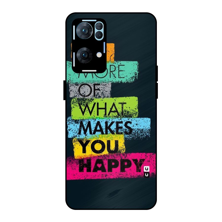 Makes You Happy Metal Back Case for Oppo Reno7 Pro 5G
