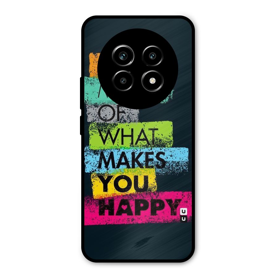 Makes You Happy Metal Back Case for Realme 13 Pro