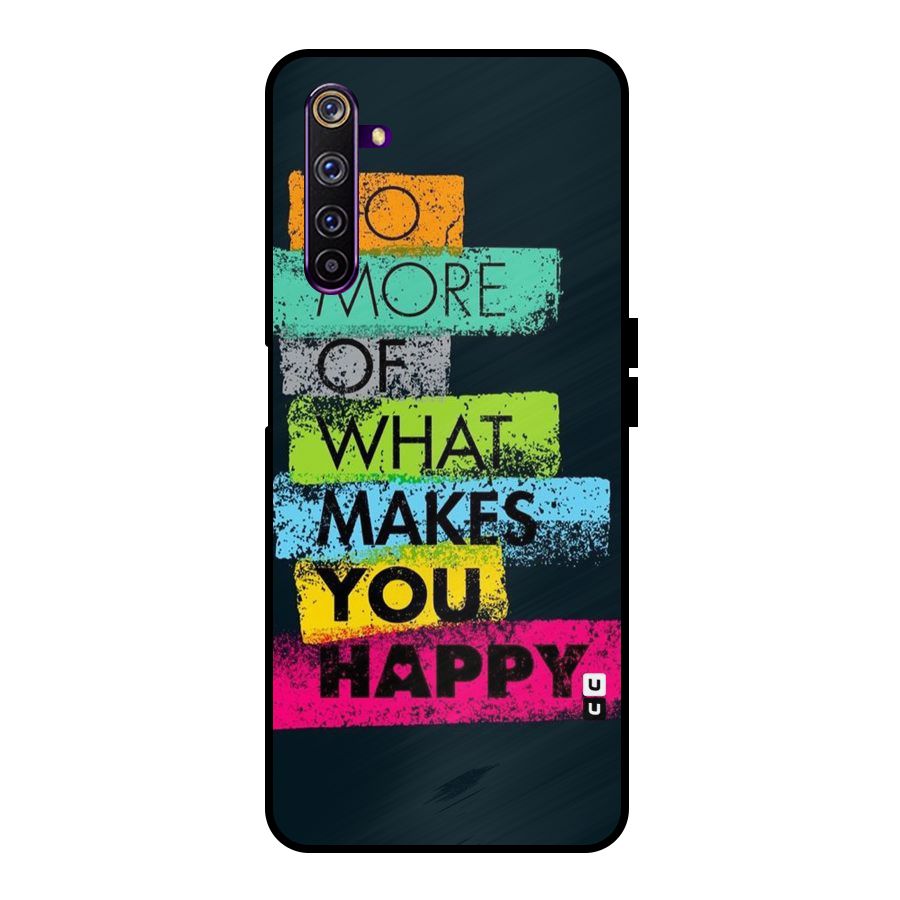 Makes You Happy Metal Back Case for Realme 6 Pro