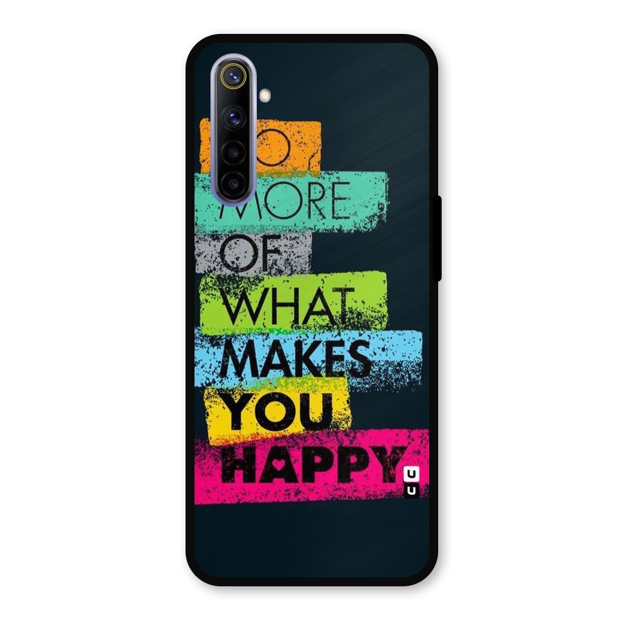 Makes You Happy Metal Back Case for Realme 6i