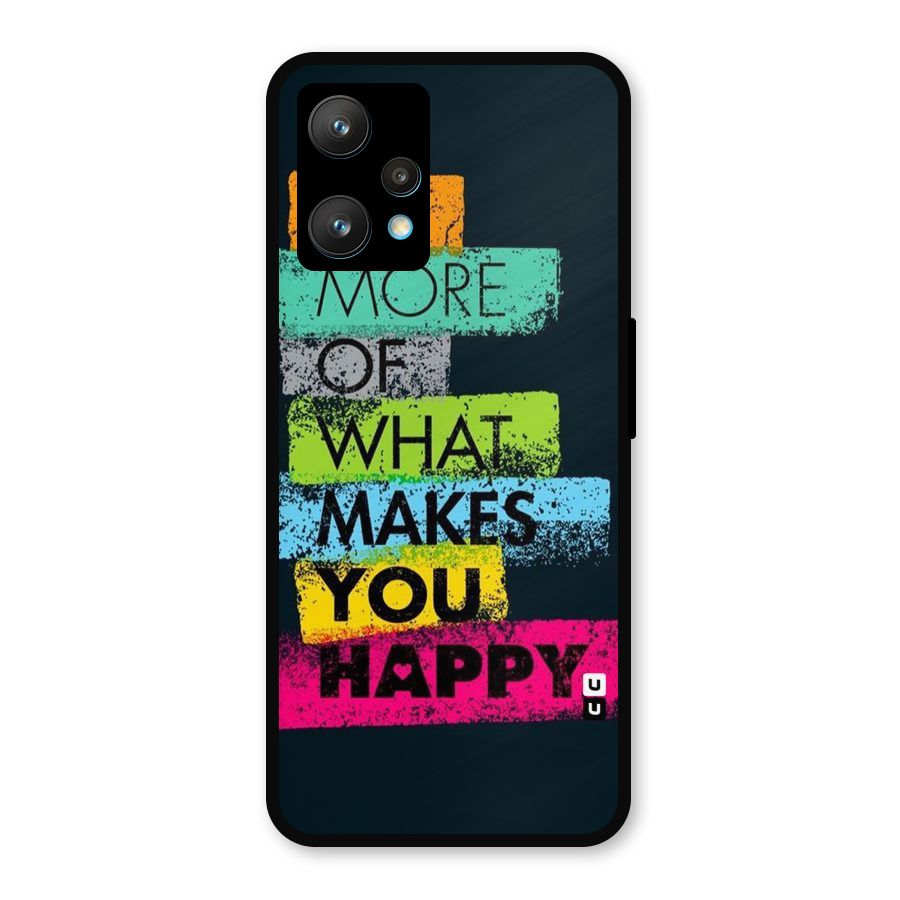 Makes You Happy Metal Back Case for Realme 9 Pro Plus 5G