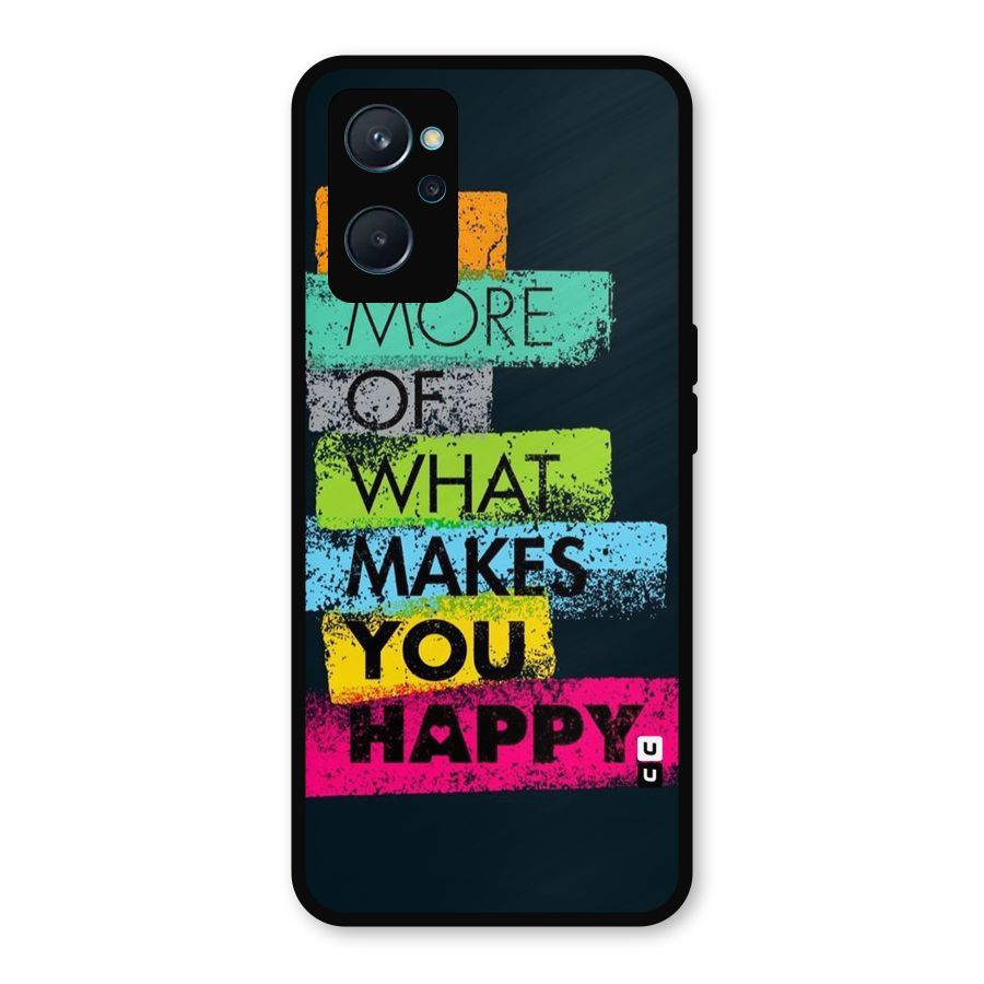 Makes You Happy Metal Back Case for Realme 9i