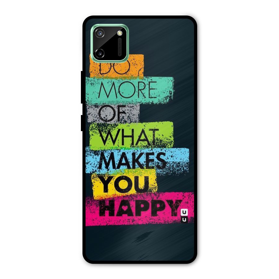 Makes You Happy Metal Back Case for Realme C11