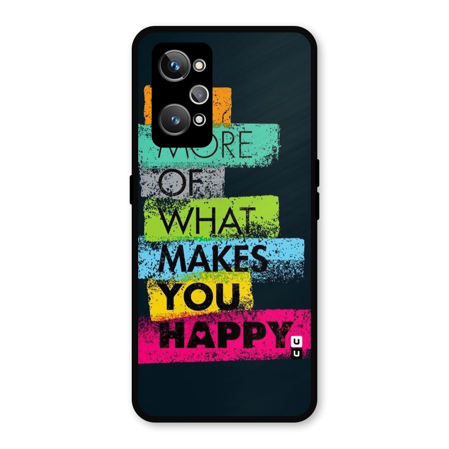 Makes You Happy Metal Back Case for Realme GT 2