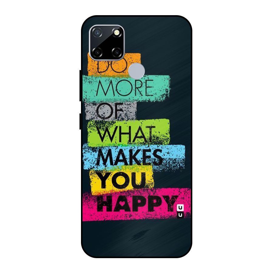 Makes You Happy Metal Back Case for Realme Narzo 20