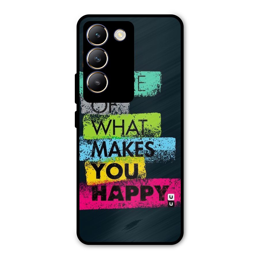 Makes You Happy Metal Back Case for Vivo T3 5G