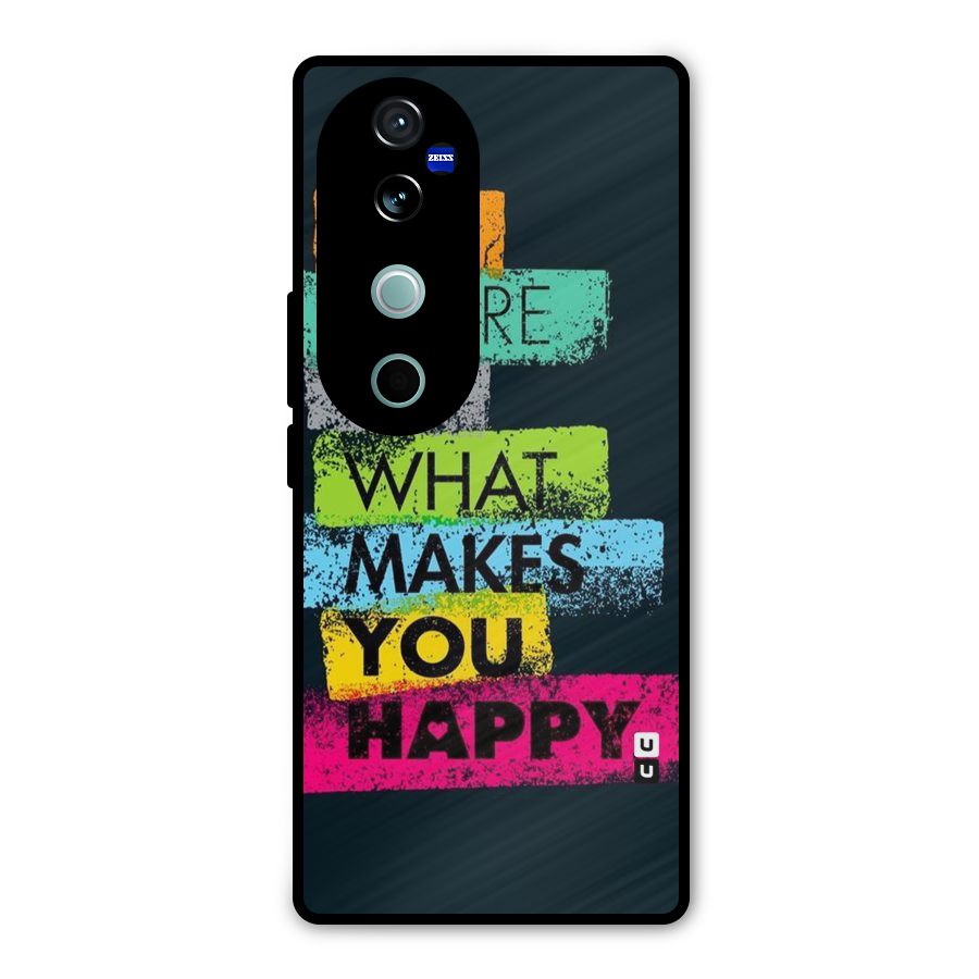 Makes You Happy Metal Back Case for Vivo V40