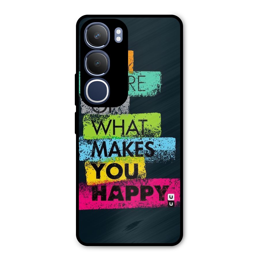 Makes You Happy Metal Back Case for Vivo Y29