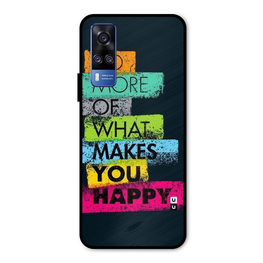 Makes You Happy Metal Back Case for Vivo Y31
