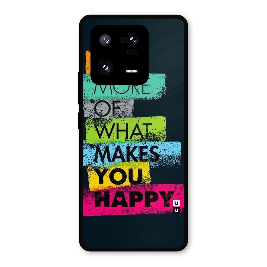 Makes You Happy Metal Back Case for Xiaomi 13 Pro