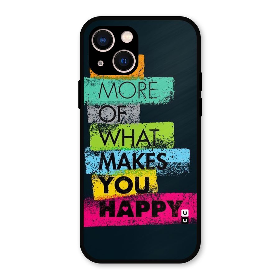 Makes You Happy Metal Back Case for iPhone 13