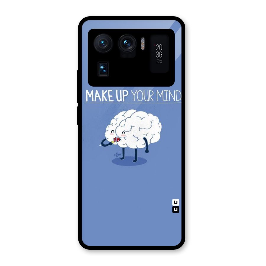 Makeup Your Mind Glass Back Case for Mi 11 Ultra
