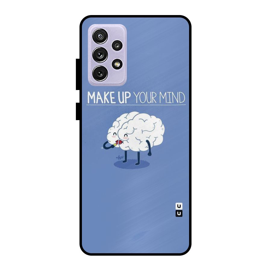 Makeup Your Mind Metal Back Case for Galaxy A72