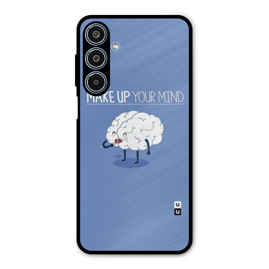 Makeup Your Mind Metal Back Case for Galaxy M35