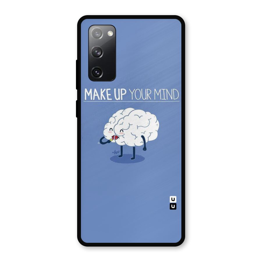 Makeup Your Mind Metal Back Case for Galaxy S20 FE