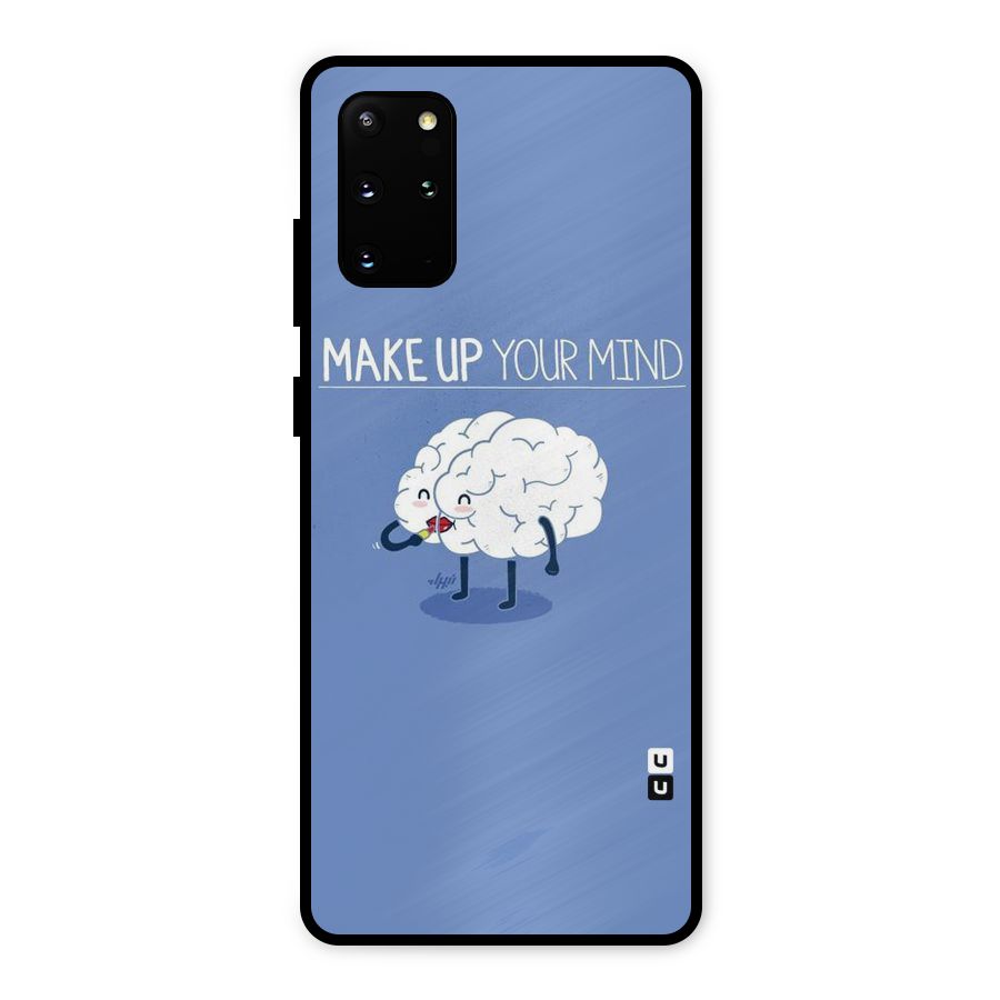 Makeup Your Mind Metal Back Case for Galaxy S20 Plus