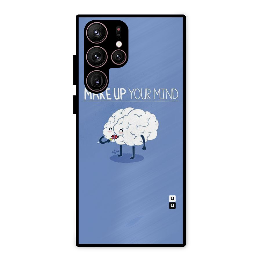 Makeup Your Mind Metal Back Case for Galaxy S22 Ultra 5G