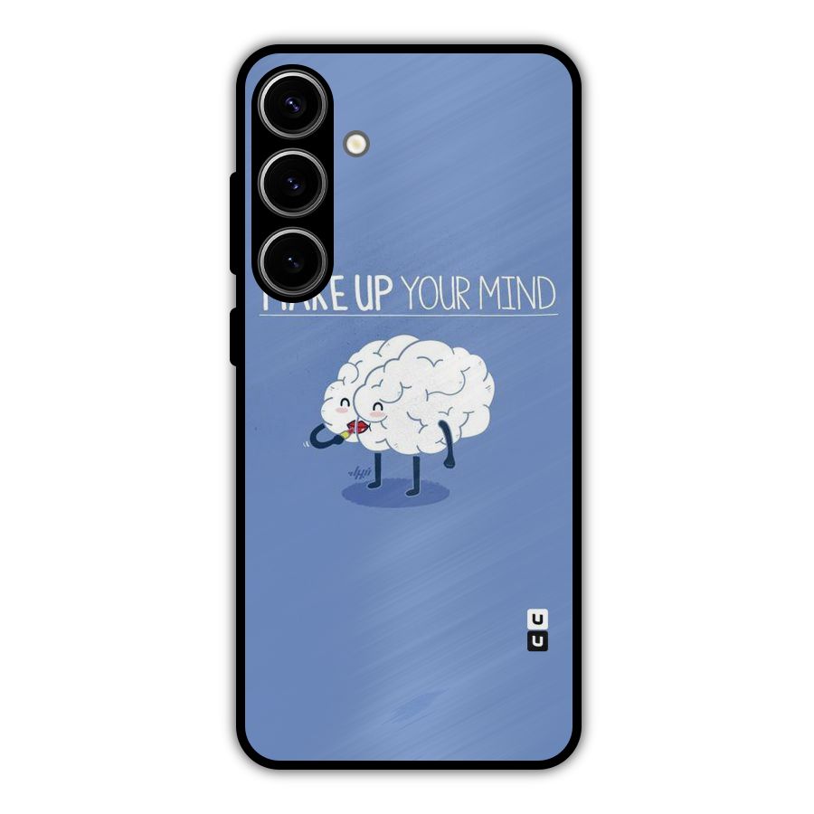 Makeup Your Mind Metal Back Case for Galaxy S24 Plus