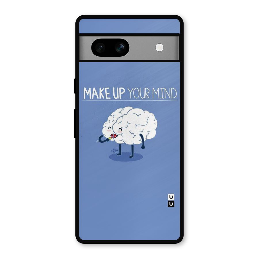 Makeup Your Mind Metal Back Case for Google Pixel 7a
