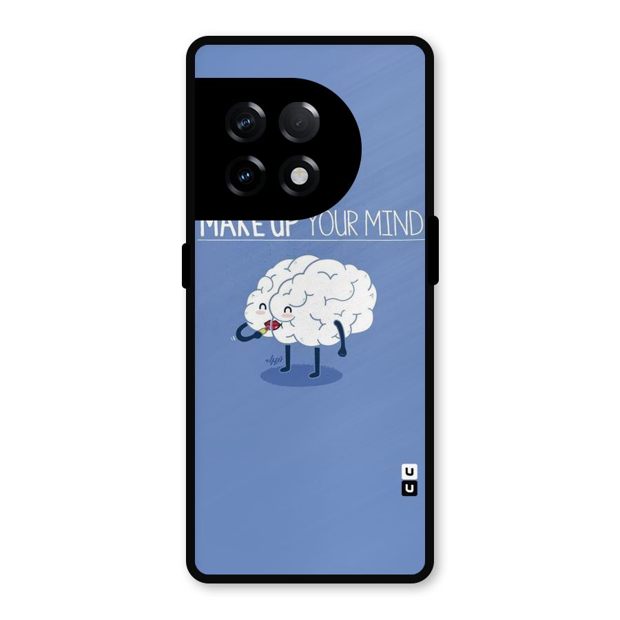 Makeup Your Mind Metal Back Case for OnePlus 11R