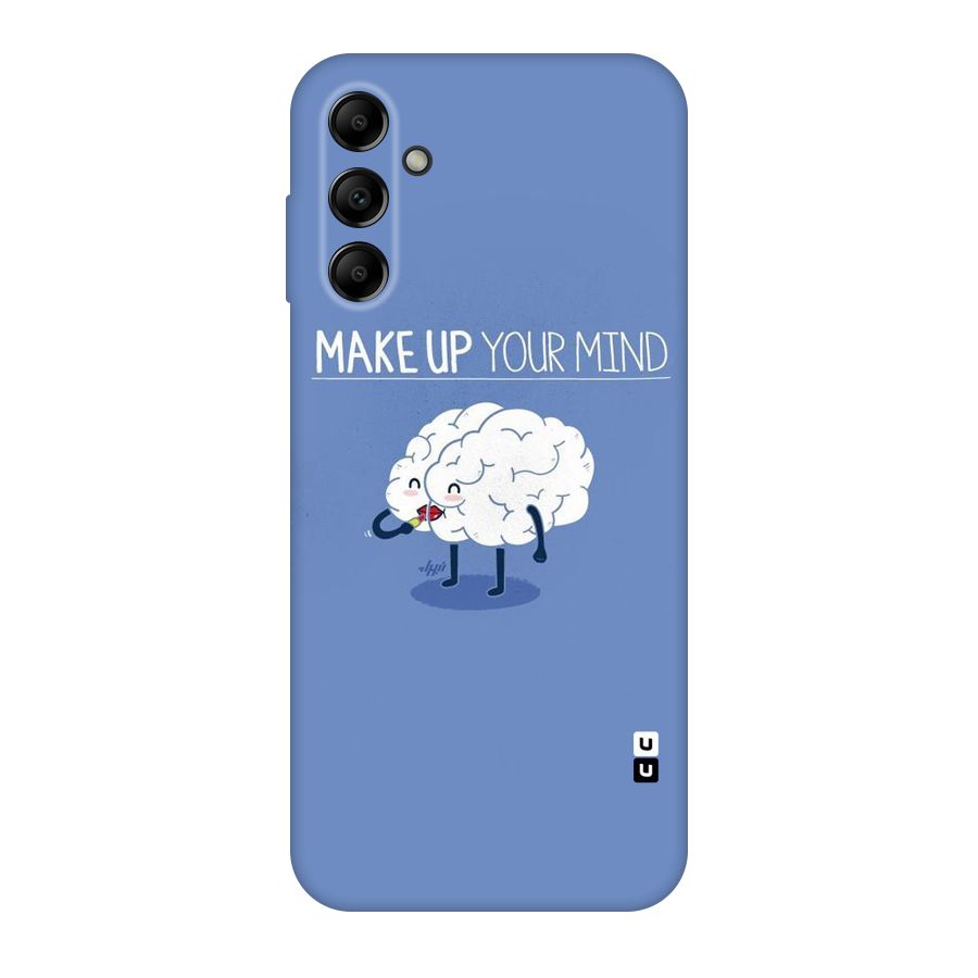 Makeup Your Mind Original Polycarbonate Back Case for Galaxy A14 5G