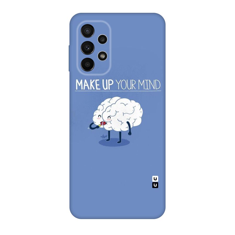 Makeup Your Mind Original Polycarbonate Back Case for Galaxy A23