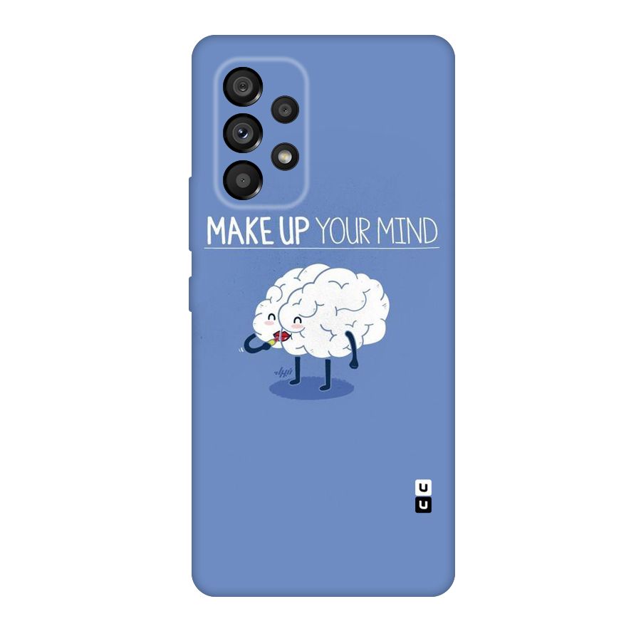 Makeup Your Mind Original Polycarbonate Back Case for Galaxy A53 5G