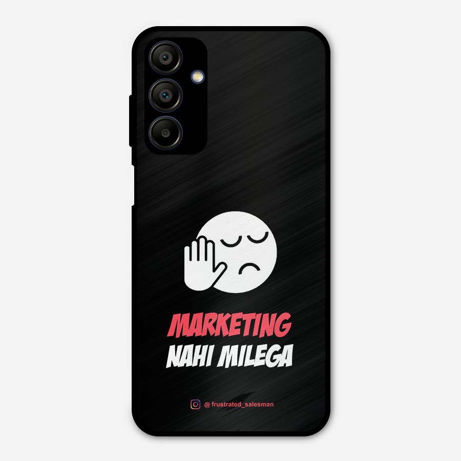 Marketing Nahi Milega Black Metal Back Case for Galaxy A15 5G