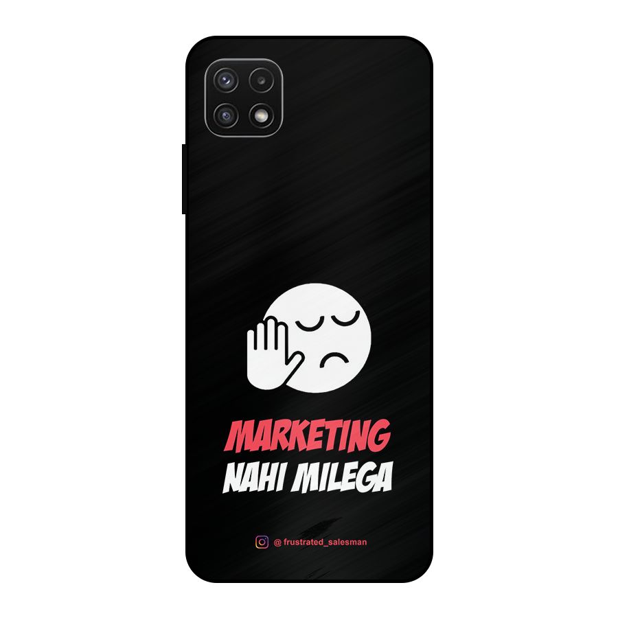 Marketing Nahi Milega Black Metal Back Case for Galaxy A22 5G