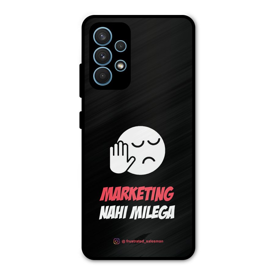 Marketing Nahi Milega Black Metal Back Case for Galaxy A32