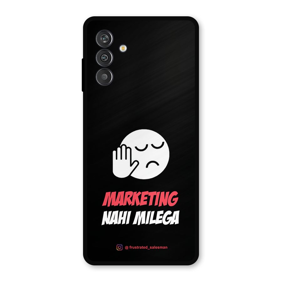 Marketing Nahi Milega Black Metal Back Case for Galaxy F13
