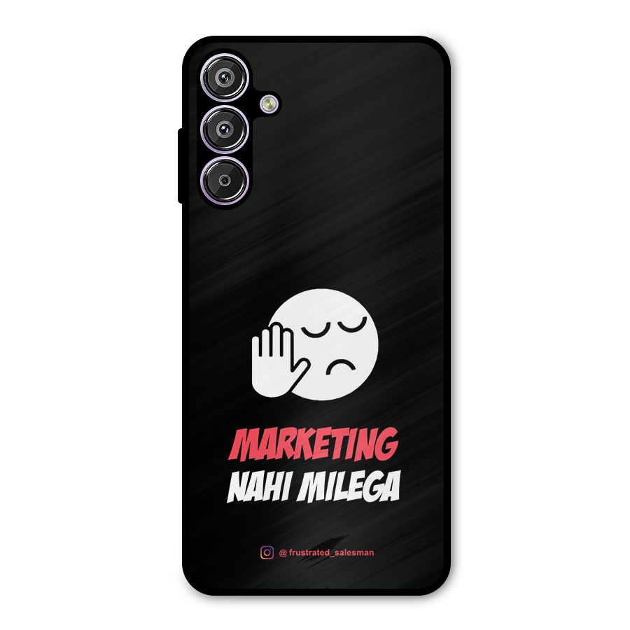 Marketing Nahi Milega Black Metal Back Case for Galaxy F15