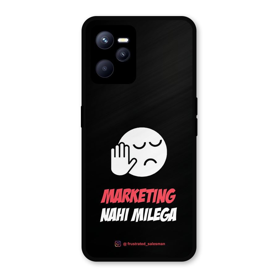Marketing Nahi Milega Black Metal Back Case for Realme C35