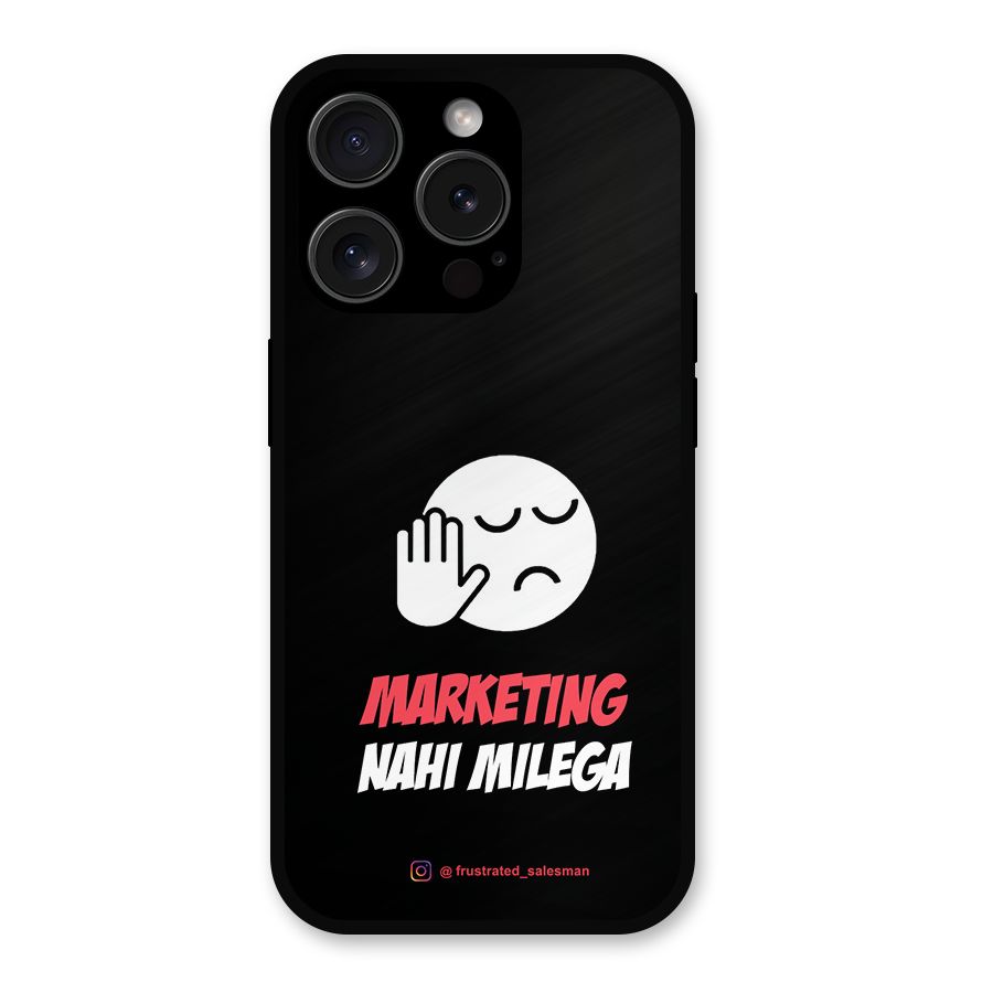 Marketing Nahi Milega Black Metal Back Case for iPhone 15 Pro