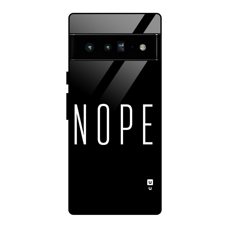 Minimalistic Nope Glass Back Case for Google Pixel 6 Pro