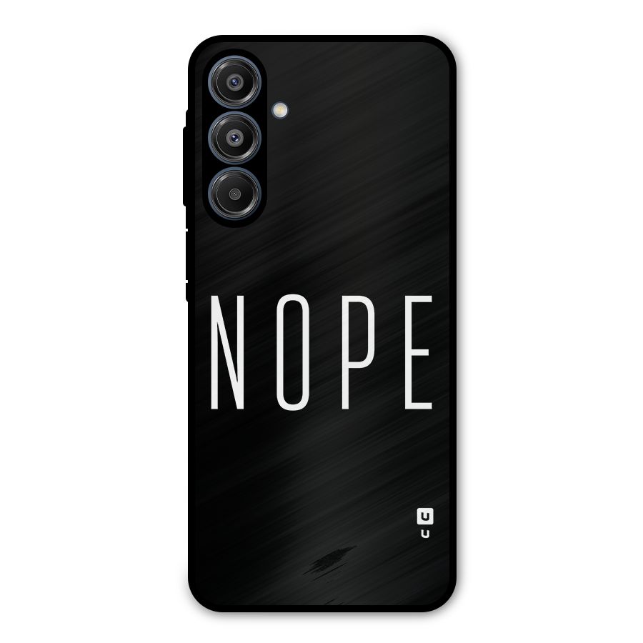 Minimalistic Nope Metal Back Case for Galaxy A16 5G