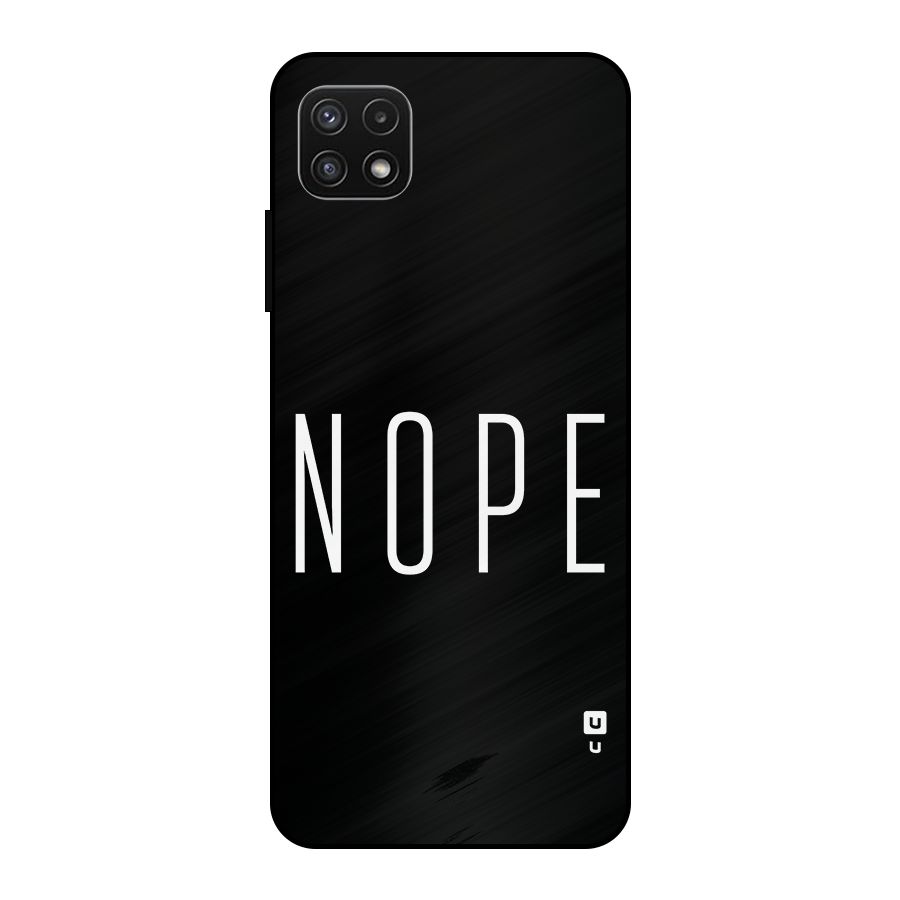 Minimalistic Nope Metal Back Case for Galaxy A22 5G