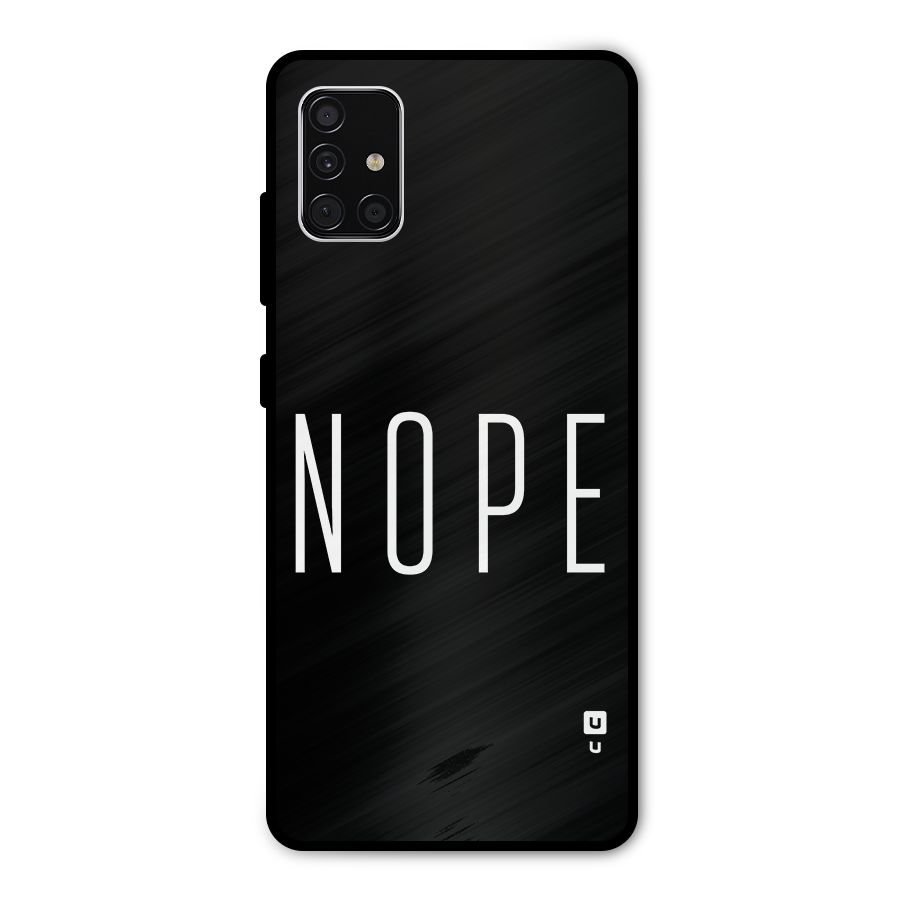 Minimalistic Nope Metal Back Case for Galaxy A51