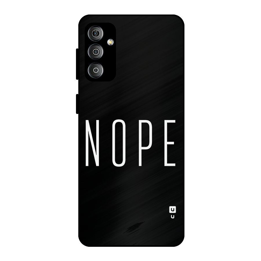 Minimalistic Nope Metal Back Case for Galaxy F23