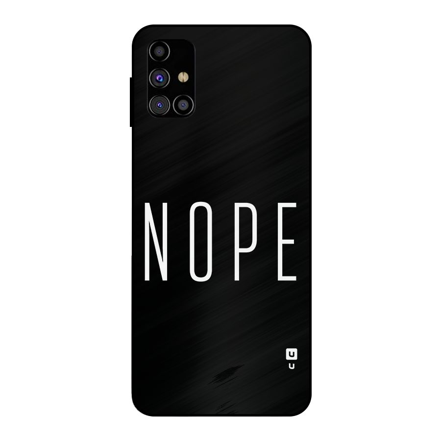Minimalistic Nope Metal Back Case for Galaxy M31s