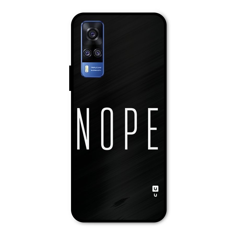 Minimalistic Nope Metal Back Case for Vivo Y51A