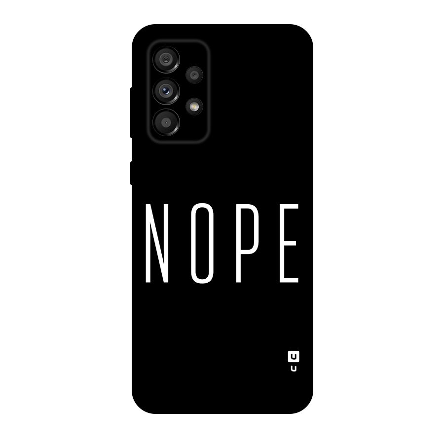 Minimalistic Nope Original Polycarbonate Back Case for Galaxy A73 5G