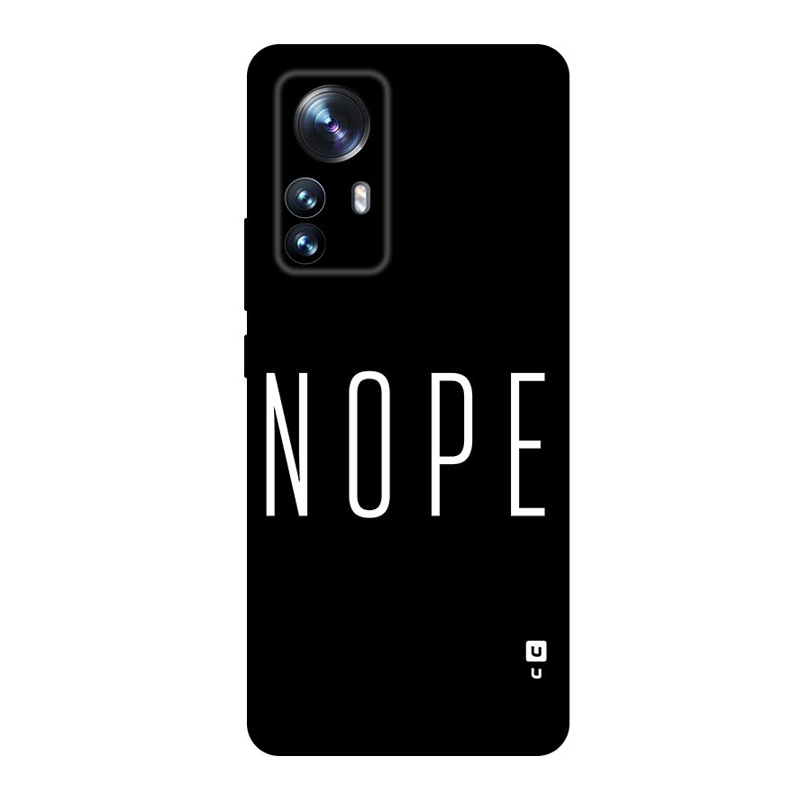 Minimalistic Nope Original Polycarbonate Back Case for Xiaomi 12 Pro
