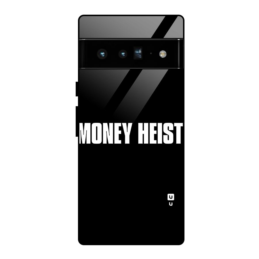 Money Heist Typography Glass Back Case for Google Pixel 6 Pro